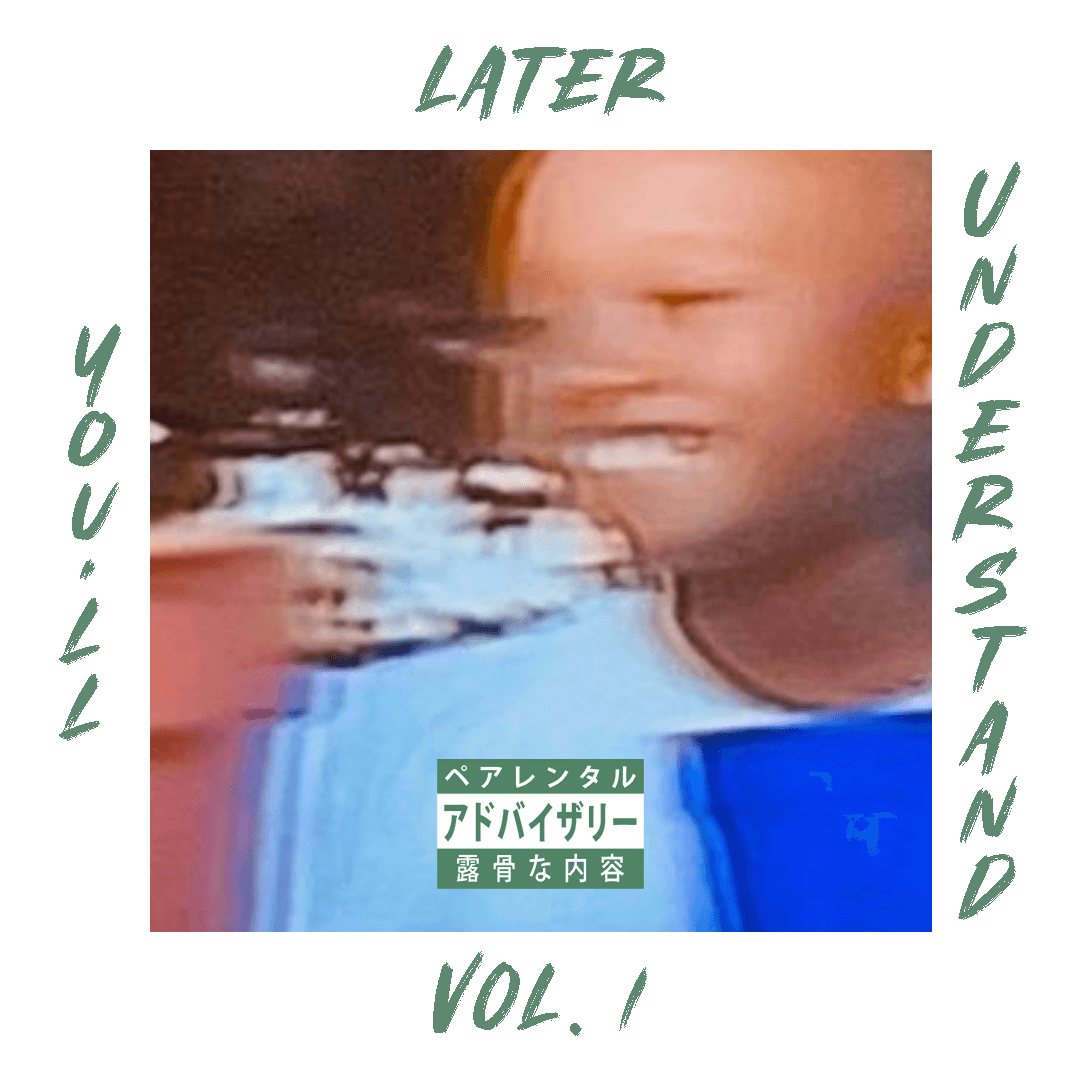 Later You'll Understand